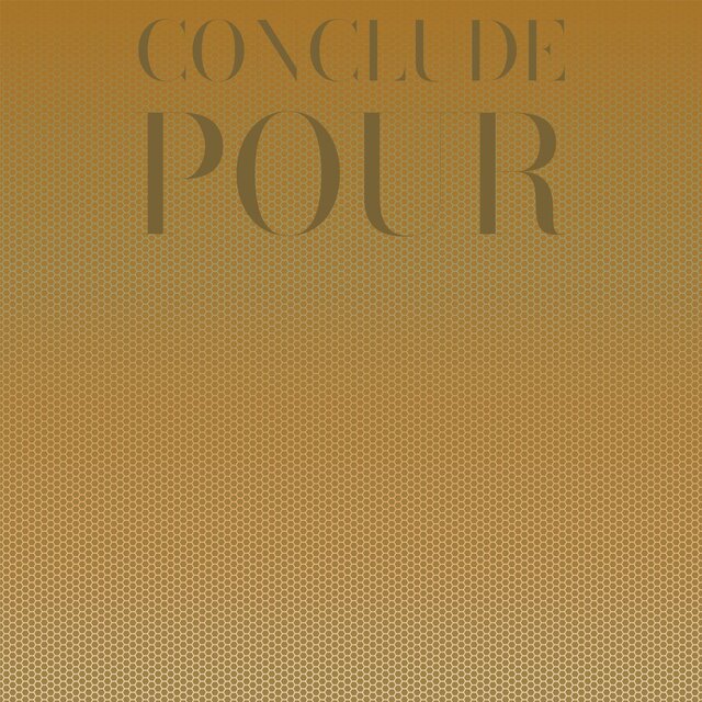 Conclude Pour