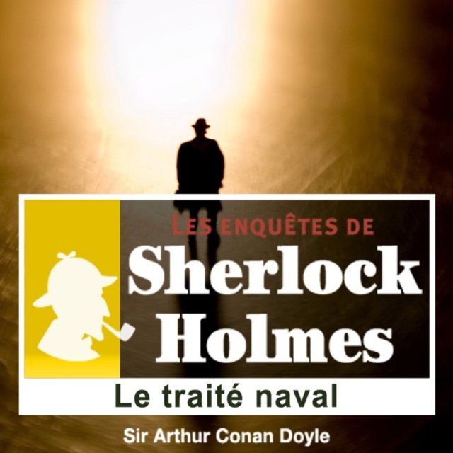 Le traité naval, une enquête de Sherlock Holmes (Les enquêtes de Sherlock Holmes)