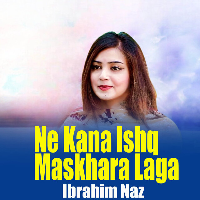 Ne Kana Ishq Maskhara Laga