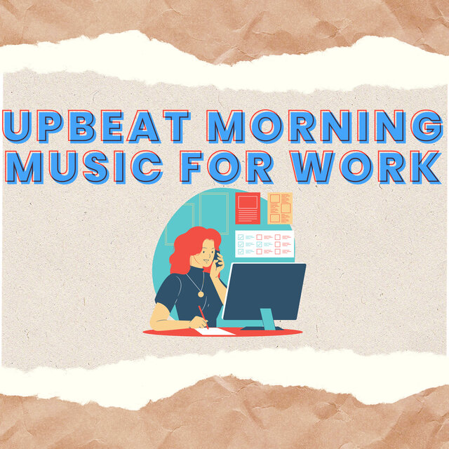 Calming Upbeat Work Music For Working