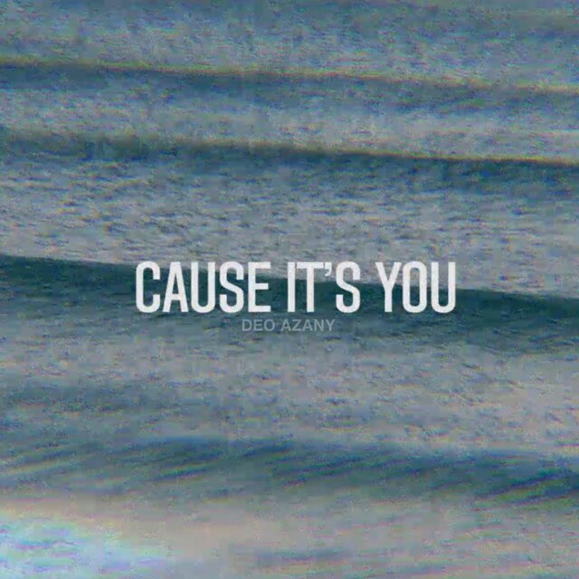 Cause It's You