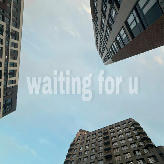 Waiting for U