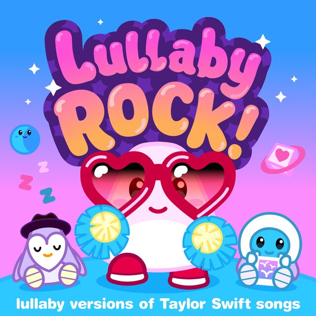 Lullaby Versions of Taylor Swift Songs