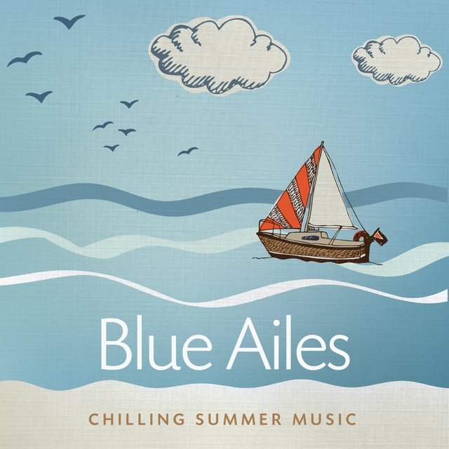 Blue Ailes (Chilling Summer Music)