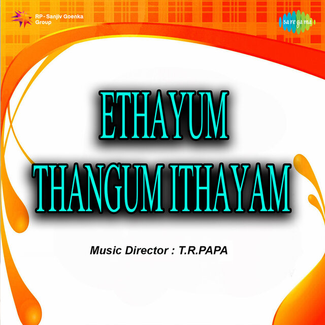 Ethayum Thangum Ithayam (Original Motion Picture Soundtrack)