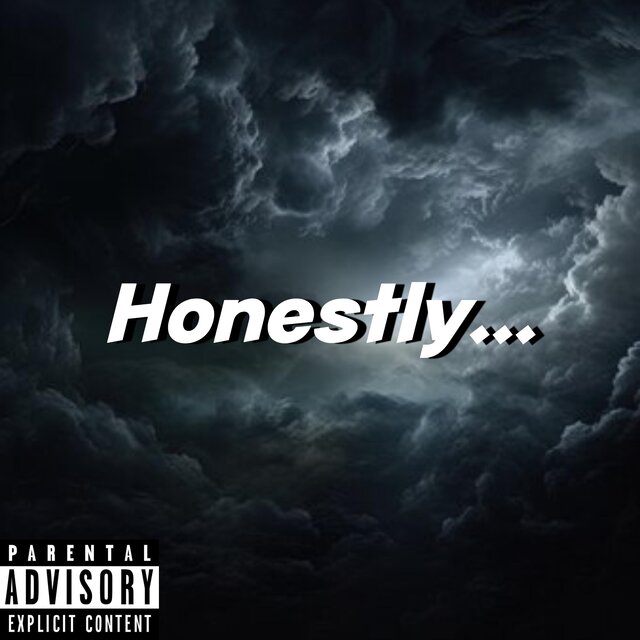 Honestly...