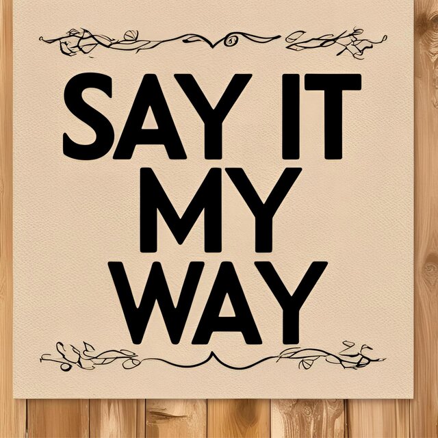 Say It My Way