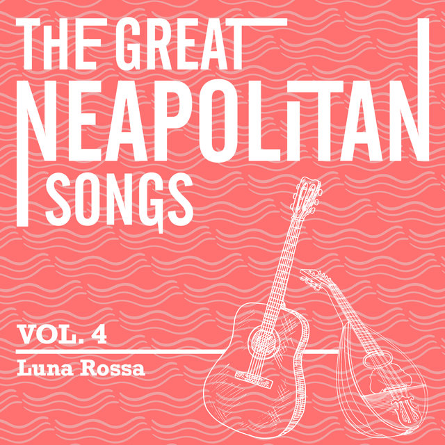 The Great Neapolitan Songs - Vol. 4 - Luna Rossa