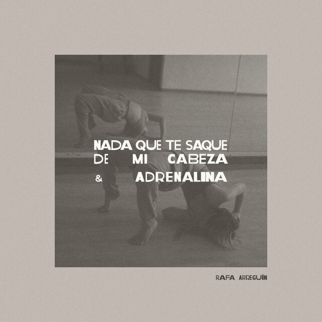 Nada Que Te Saque (De Mi Cabeza) / Adrenalina