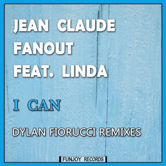 I Can (Dylan Fiorucci Remixes)
