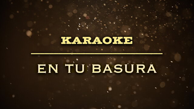 En Tu Basura (Karaoke)
