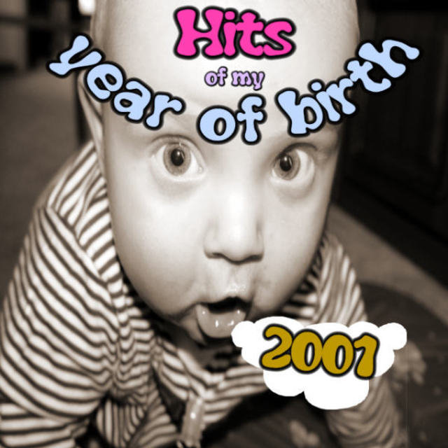 Hits of My Year of Birth-2001 / Hits Aus Meinem Geburtsjahr-2001