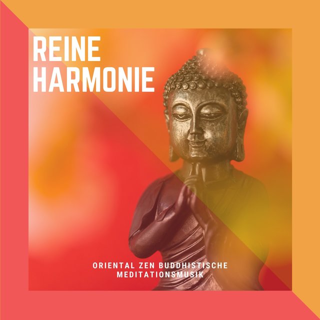 Reine Harmonie - Oriental Zen Buddhistische Meditationsmusik CD