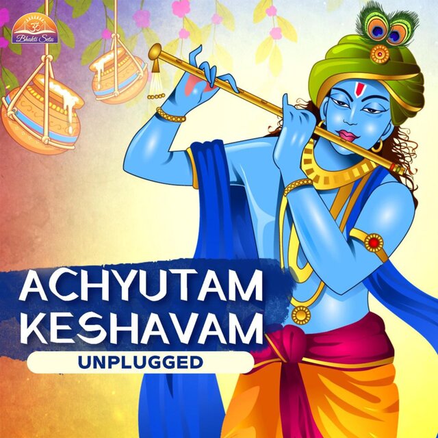 Achyutam Keshavam Unplugged