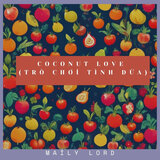 Coconut Love (Trò Chơi Tình Dừa)