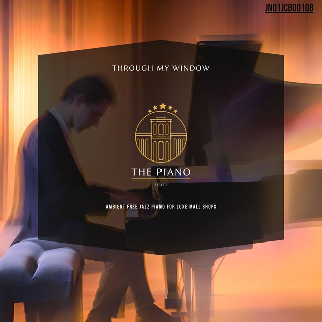 Through My Window: Ambient Free Jazz Piano For Luxe Mall Shops