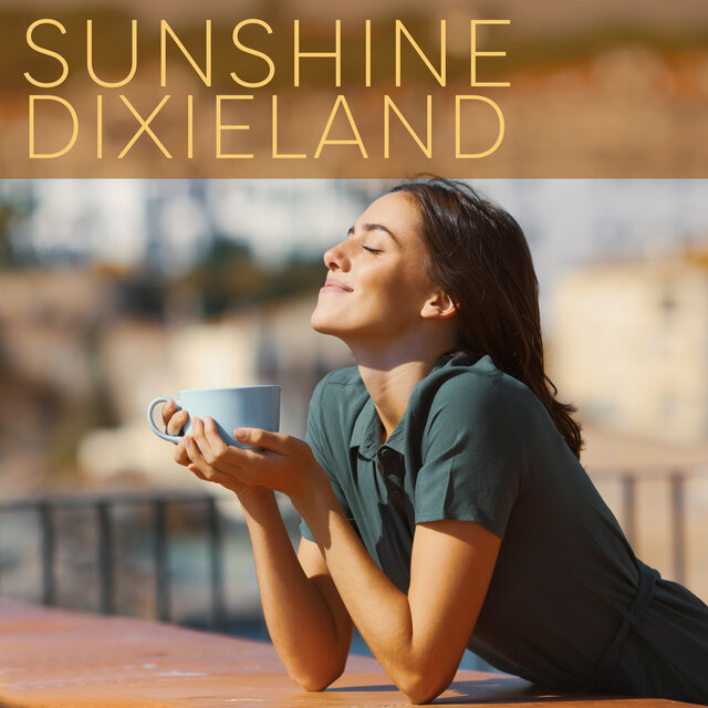 Sunshine Dixieland: Rhythms of Positive Energy for a Perfect Morning