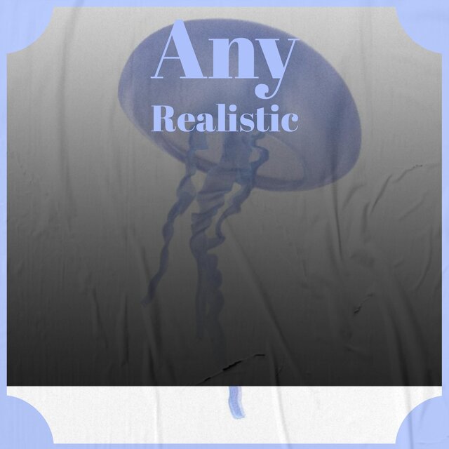 Any Realistic