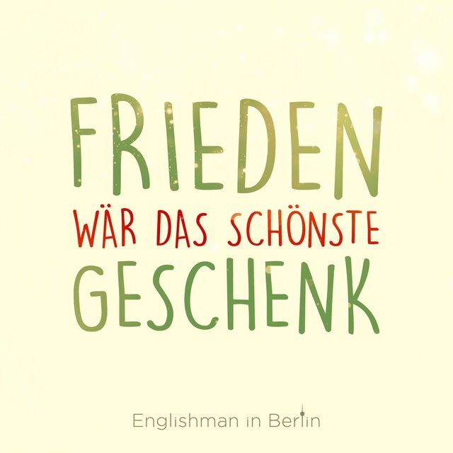 Frieden wär das schönste Geschenk