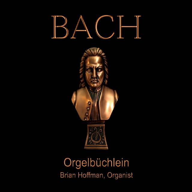 J.S. Bach: The Orgelbuchlein
