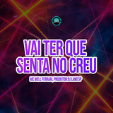 Vai Ter Que Senta no Creu