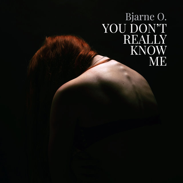 You Don't Really Know Me