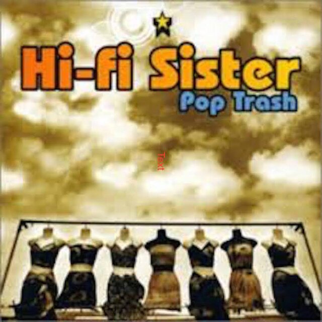 Hi-Fi Sister Pop Trash