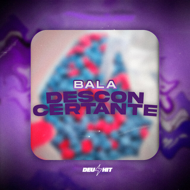 Bala Desconcertante