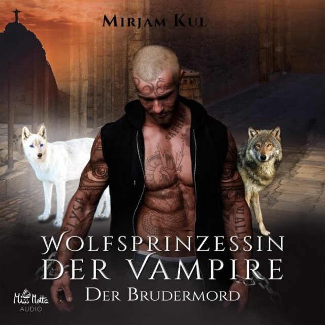 Wolfsprinzessin der Vampire (Der Brudermord)