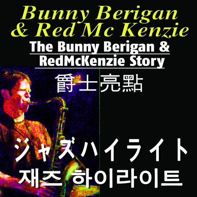 The Bunny Berigan and Red McKenzie Story (Asia Edition)