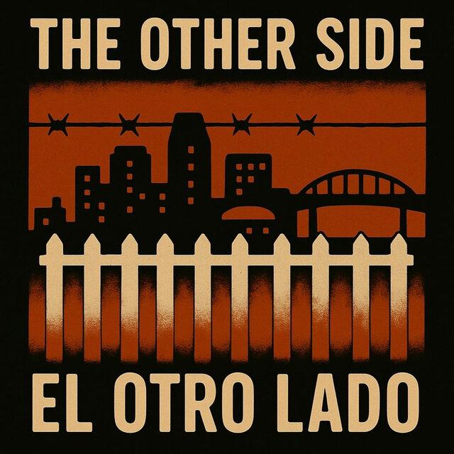 The Other Side/ El Otro Lado