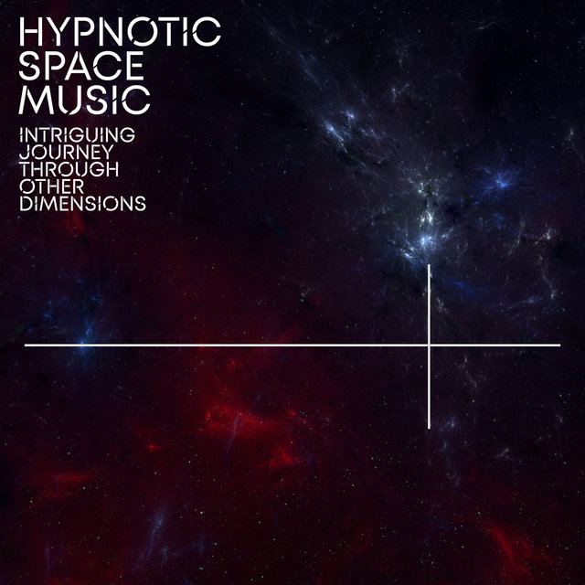 Hypnotic Space Music: Intriguing Journey Through Other Dimensions