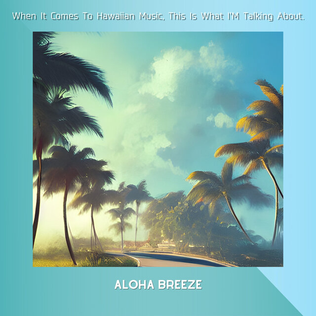 When It Comes To Hawaiian Music, This Is What I'M Talking About.