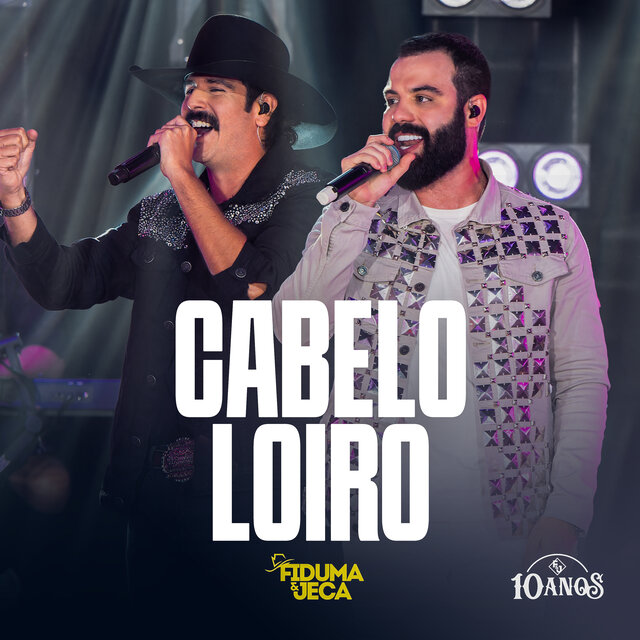 Cabelo Loiro (F&J 10 Anos) (Ao Vivo)