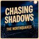 Cover art for album Chasing Shadows by The Northquakes