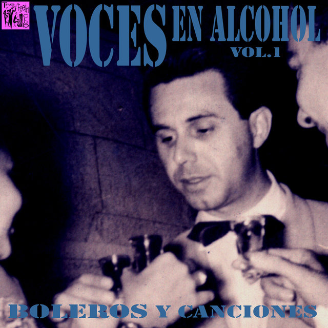 Voces en Alcohol, Vol.1