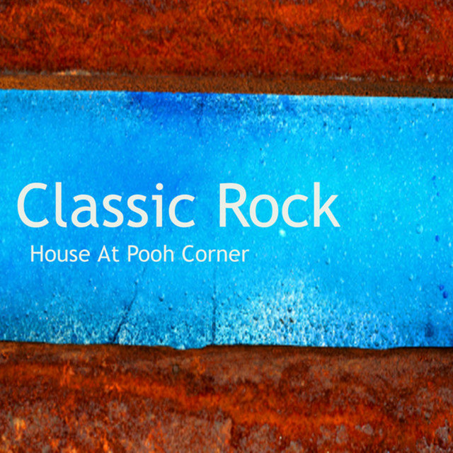 Classic Rock: Soft Rock: House at Pooh Corner