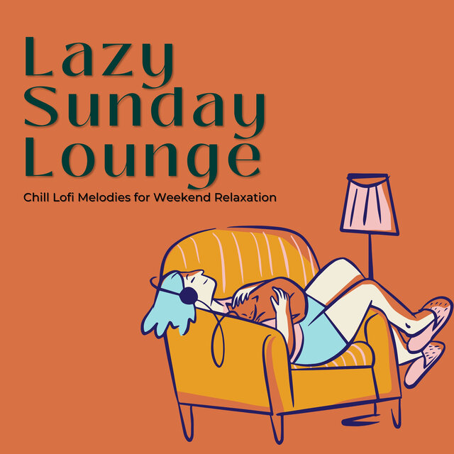 Lazy Sunday Lounge: Chill Lofi Melodies for Weekend Relaxation