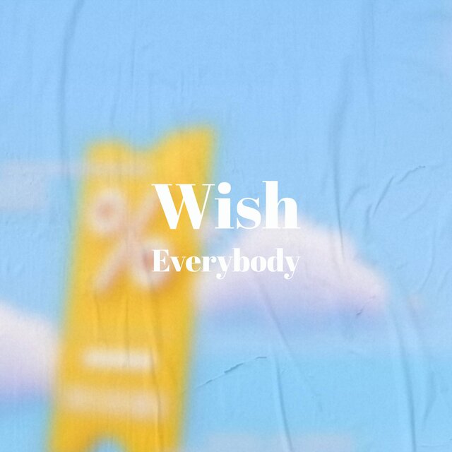 Wish Everybody