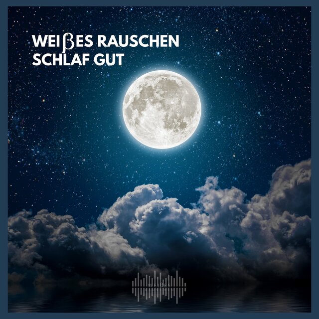 Weißes Rauschen: Schlaf Gut