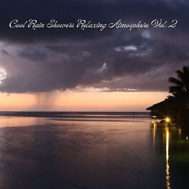 Cool Rain Showers Relaxing Atmosphere Vol. 2