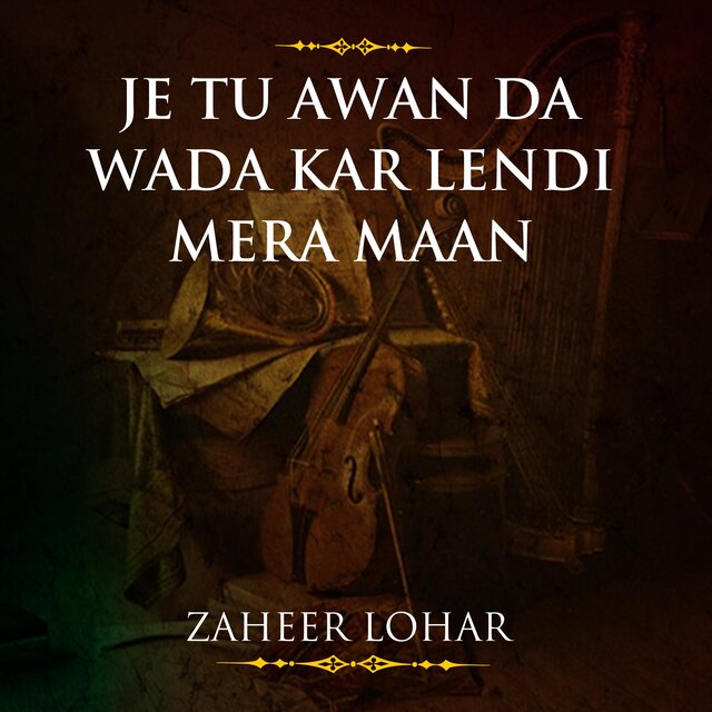 Je Tu Awan Da Wada Kar Lendi Mera Maan