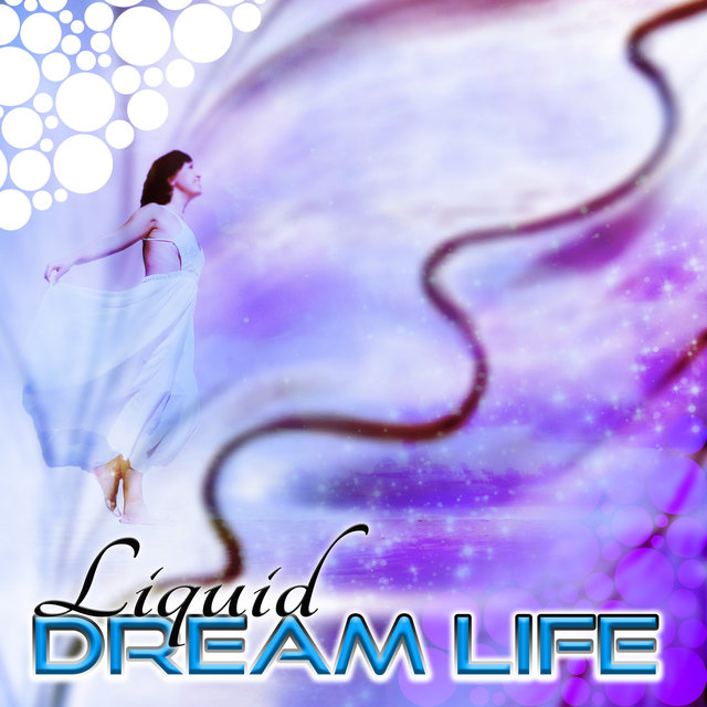 Liquid Dream Life – Free Mind, Sleep Music, Meditation, Dream Moods, Relax, Spiritual Healing, Deep Sleep Therapy