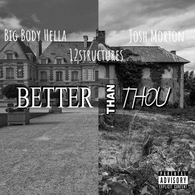 Better Than Thou (feat. Big Body Hella & Josh Morton Music)