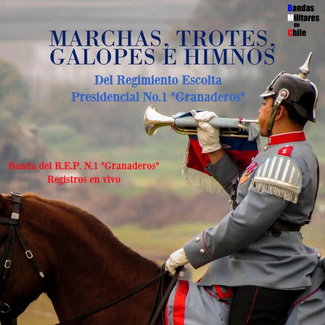 Marchas, trotes, galopes e himnos del Regimiento Escolta Presidencial No.1