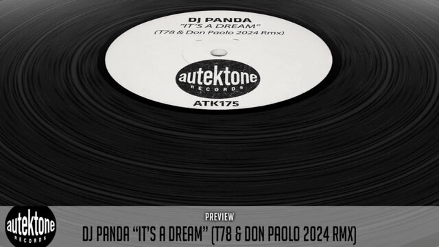 Dj Panda - It's A Dream (T78, Don Paolo 2024 Rmx) - Official Preview (Autektone Records)