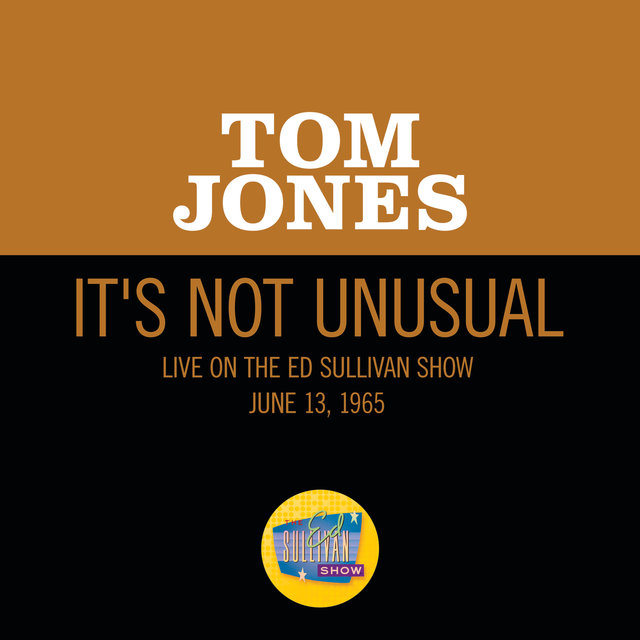 It's Not Unusual (Live On The Ed Sullivan Show, June 13, 1965)