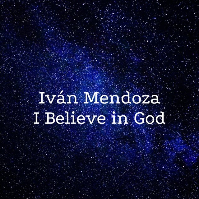 I Believe in God