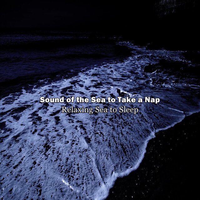 Sound of the Sea to Take a Nap