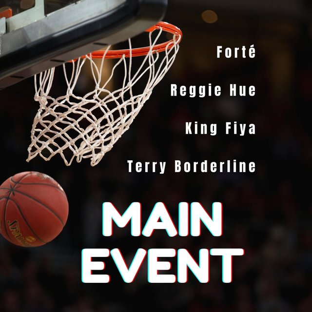Main Event (feat. Reggie Hue, King Fiya & Terry Borderline)